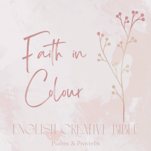 Faith in Colour Creative Bible Psalms & Proverbs