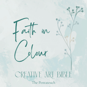 Faith in Colour Creative Bible The Pentateuch
